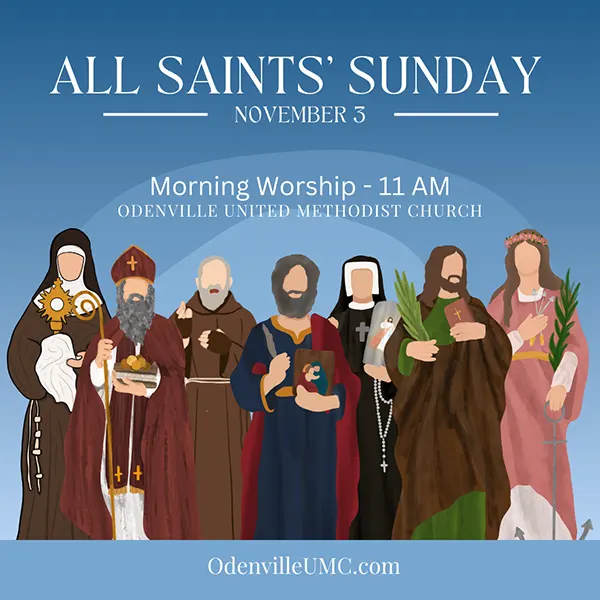 All Saints’ Sunday, Morning Worship - November 3, 2024 at Odenville United Methodist Church - All Saints’ Day in the Christian church is a day commemorating all the saints of the church, both known and unknown, who have attained heaven.