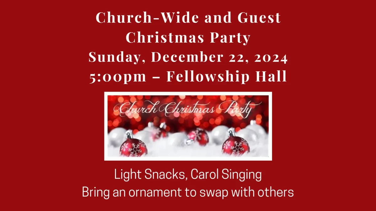 Odenville United Methodist Church invites you to our Church-Wide and Guest Christmas Party on Sunday, December 22 at 5:00p – Fellowship Hall.